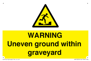 WARNING Uneven ground within graveyard